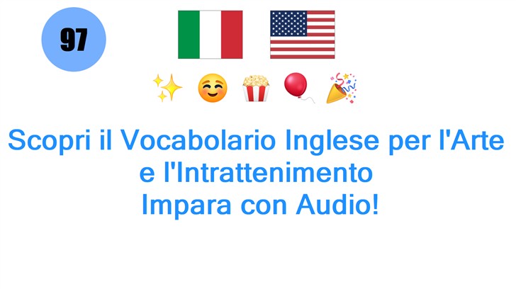 Scopri il Vocabolario Inglese per lArte e lIntrattenimento: Impara con Audio!